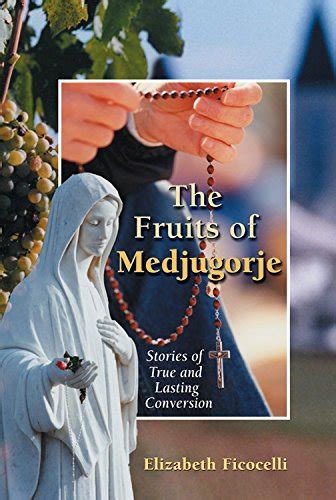 the fruits of medjugorje stories of true and lasting conversion Reader