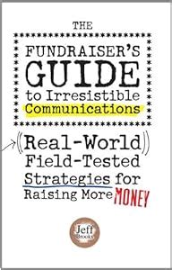the fundraisers guide to irresistible communications Kindle Editon