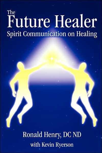 the future healer spirit communication on healing Doc