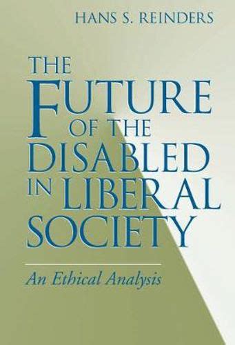 the future of the disabled in liberal an ethical analysis Kindle Editon