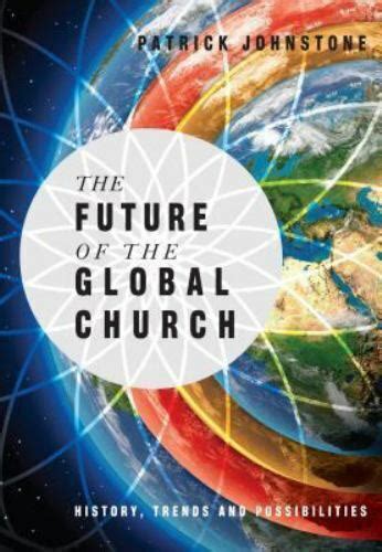 the future of the global church history trends and possiblities Reader