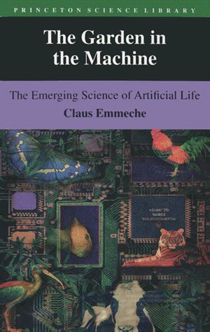 the garden in the machine the emerging science of artificial life Reader