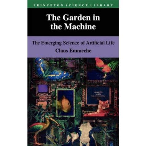 the garden in the machine the emerging science of artificial life Reader