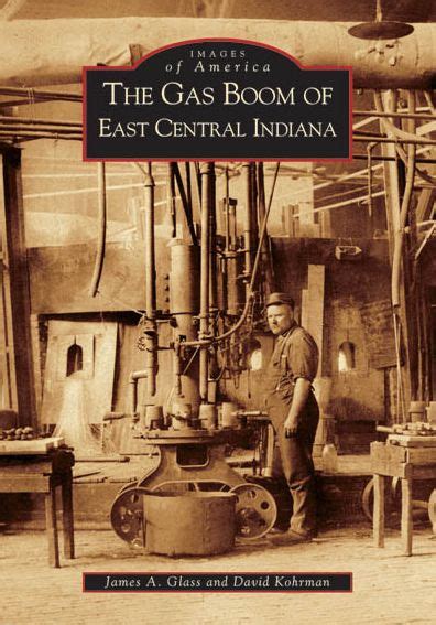 the gas boom of east central indiana in images of america Epub