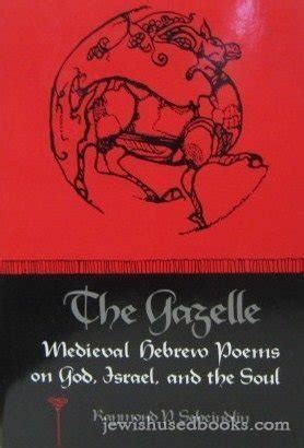 the gazelle medieval hebrew poems on god israel and the soul Doc