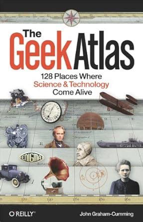 the geek atlas 128 places where science and technology come alive Epub