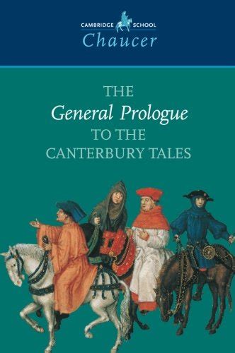 the general prologue to the canterbury tales cambridge school chaucer Reader