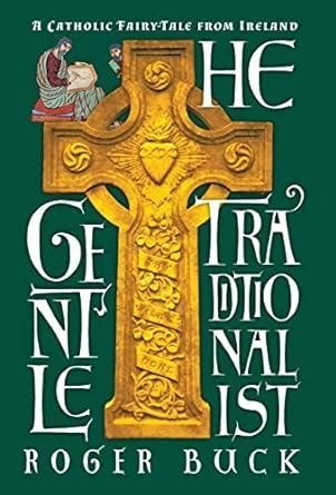 the gentle traditionalist a catholic fairy tale from ireland PDF