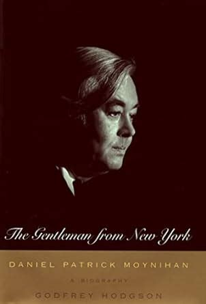 the gentleman from new york daniel patrick moynihan a biography Reader