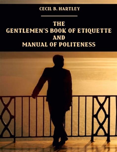 the gentlemans book of etiquette and manual of politeness Epub
