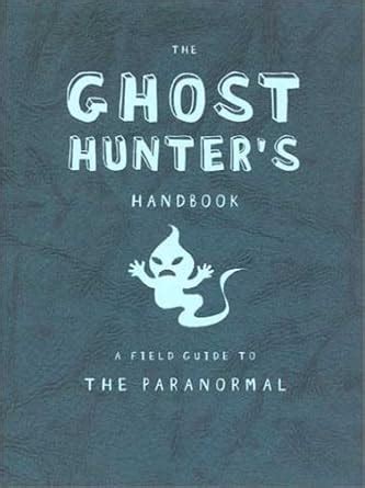 the ghost hunters handbook a field guide to the paranormal Kindle Editon