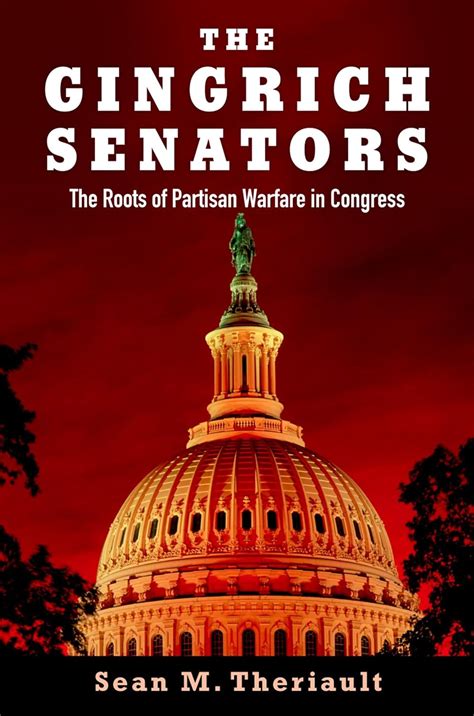the gingrich senators the roots of partisan warfare in congress Kindle Editon