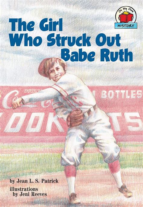 the girl who struck out babe ruth on my own history grades 2 3 Reader