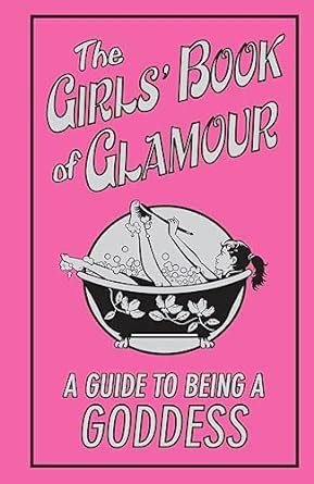 the girls book of glamour guide to being a goddess Kindle Editon