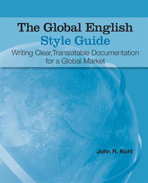 the global english style guide writing clear translatable documentation for a global market Kindle Editon