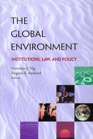 the global environment institutions law and policy 2nd edition Reader