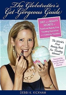 the globetrotters get gorgeous guide diet and beauty secrets of travel and beauty pros traveling executives PDF