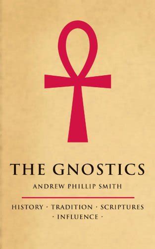 the gnostics history tradition scriptures influence Kindle Editon