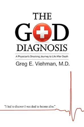 the god diagnosis a physicians shocking journey to life after death Reader