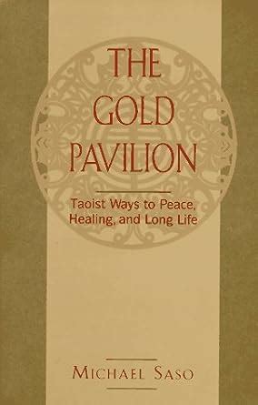 the gold pavilion taoist ways to peace healing and long life Kindle Editon