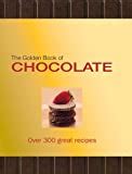 the golden book of chocolate over 300 great recipes Epub