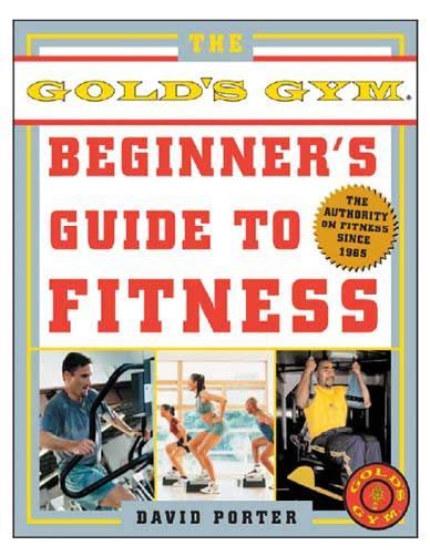 the golds gym beginners guide to fitness Reader