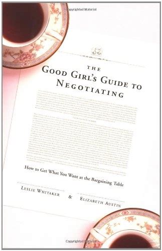 the good girls guide to negotiating how to get what you want at the bargaining table Reader