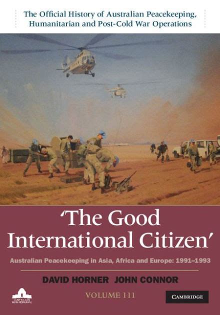 the good international citizen australian peacekeeping in asia africa and europe 1991 1993 official history Doc