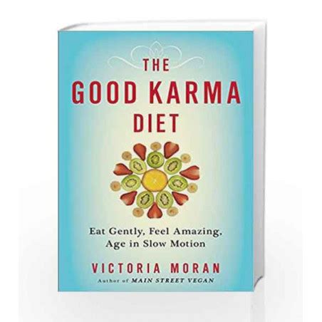 the good karma diet eat gently feel amazing age in slow motion Epub