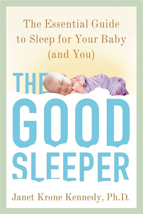 the good sleeper the essential guide to sleep for your baby and you PDF