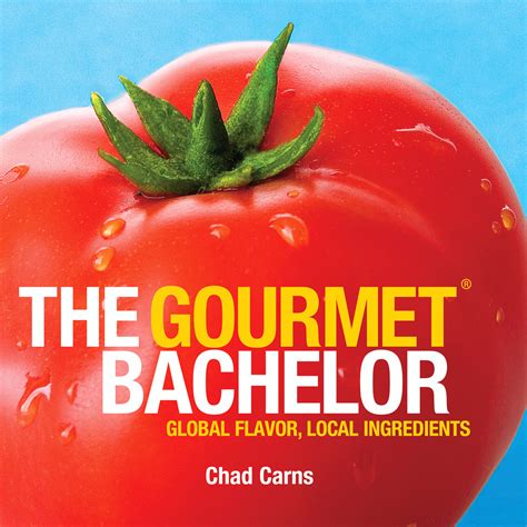 the gourmet bachelor global flavor local ingredients cookbook PDF
