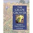 the grape grower a guide to organic viticulture Reader