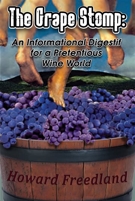 the grape stomp an informational digestif for a pretentious wine world Kindle Editon