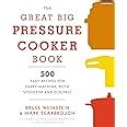 the great big pressure cooker book 500 easy recipes for every machine both stovetop and electric Kindle Editon