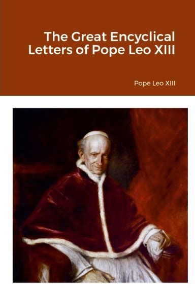 the great encyclical letters of pope leo xiii classic reprint Kindle Editon