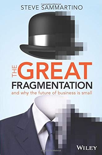 the great fragmentation and why the future of business is small Kindle Editon