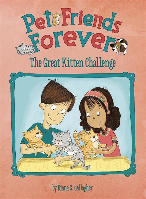 the great kitten challenge pet friends forever Kindle Editon