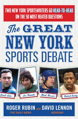 the great new york sports debate two new york sportswriters go head to head on the 50 most heated questions PDF