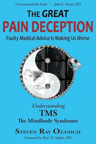 the great pain deception faulty medical advice is making us worse Reader