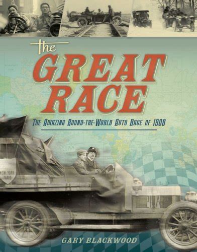 the great race the amazing round the world auto race of 1908 Reader