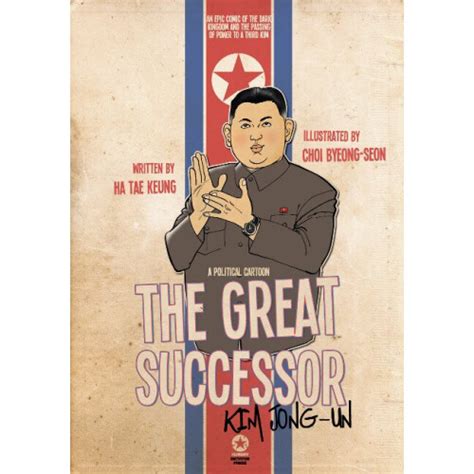 the great successor kim jong un a political cartoon an epic comic of the dark kingdom and the passing of power Kindle Editon