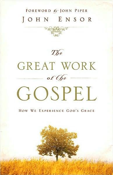 the great work of the gospel how we experience gods grace Epub