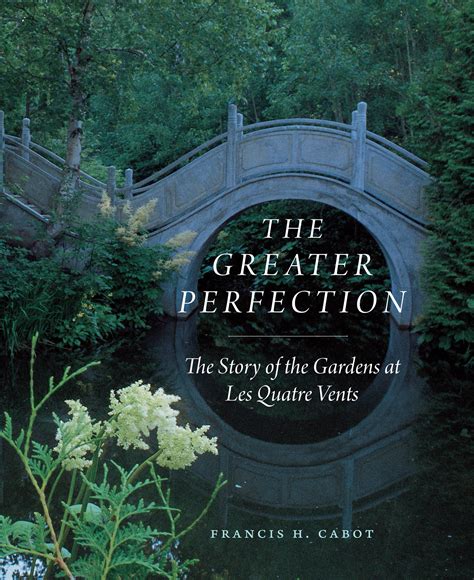 the greater perfection the story of the gardens at les quatre vents Kindle Editon