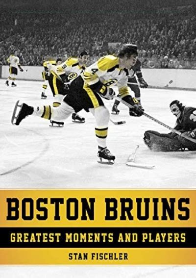 the greatest players and moments of the boston bruins Reader