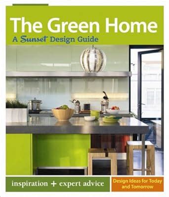 the green home a sunset design guide sunset design guides PDF