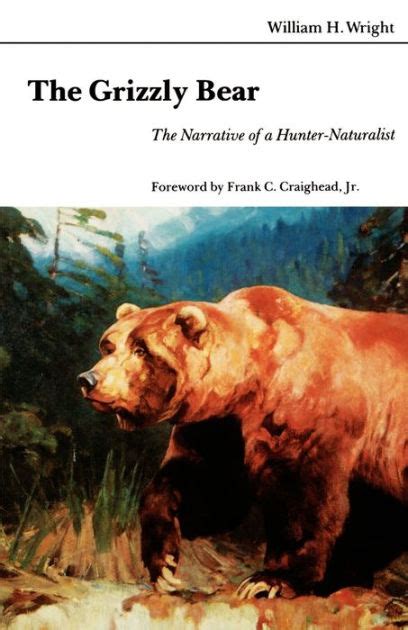 the grizzly bear the narrative of a hunter naturalist Kindle Editon