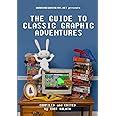 the guide to classic graphic adventures Ebook PDF