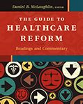 the guide to healthcare reform readings and commentary Reader