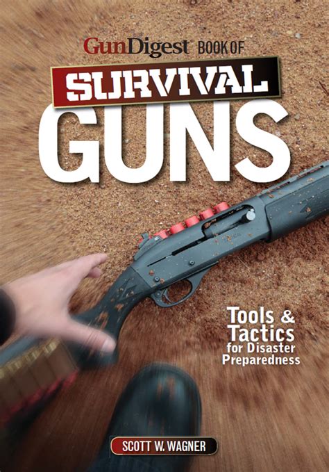 the gun digest book of survival guns tools and tactics for survival preparedness Kindle Editon