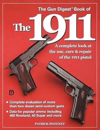 the gun digest book of the 1911 a complete look at the use care and repair of the 1911 pistol vol 1 Reader